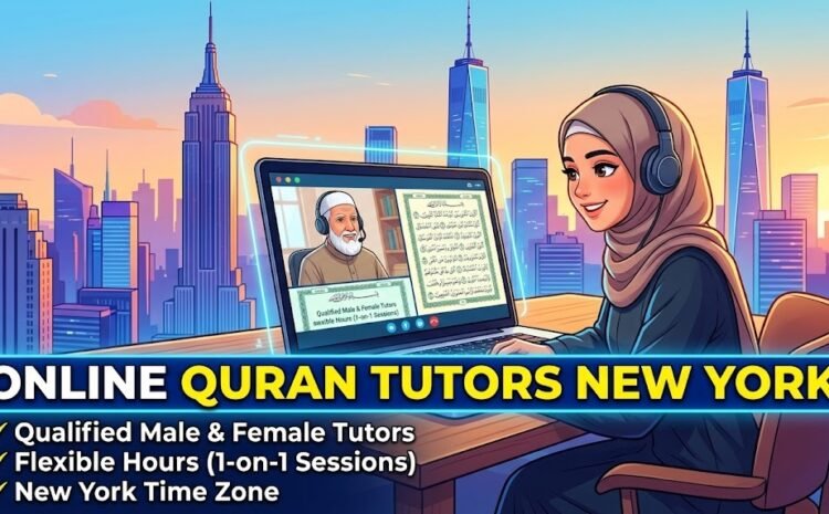  Best Online Quran Tutors in New York: Your Guide to Quality Online Quran Classes