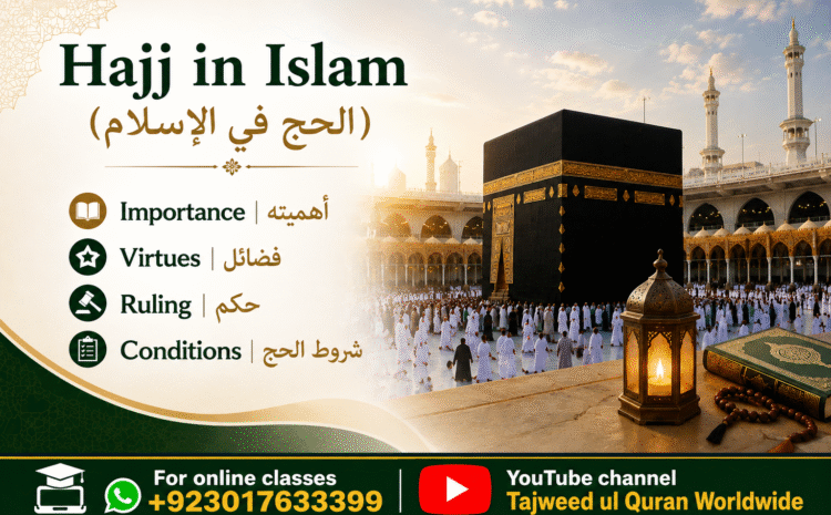  Hajj in Islam (الحج في الإسلام): Importance, Virtues, Ruling & Conditions