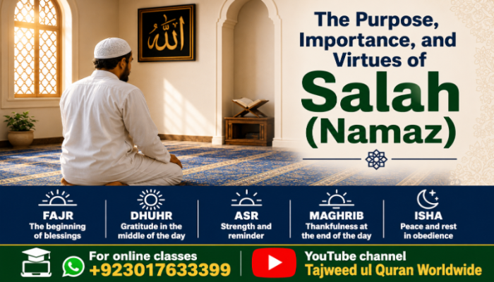  The Purpose, Importance, and Virtues of Salah (Namaz)