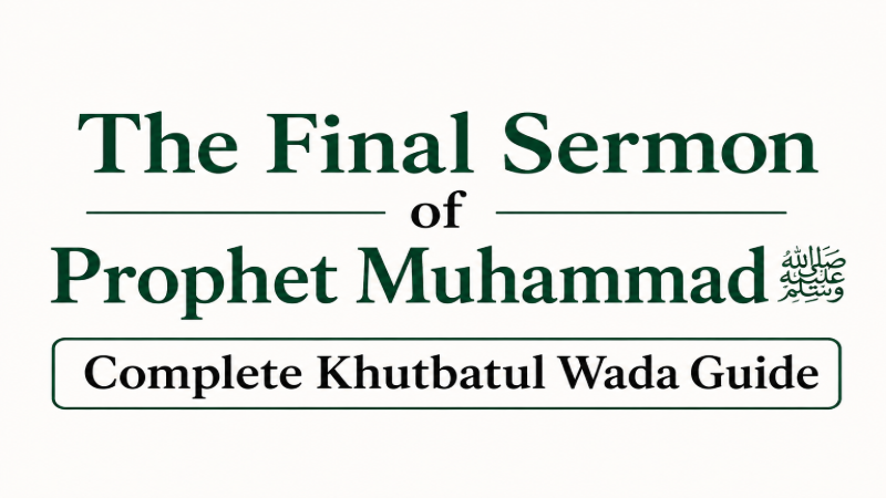 The Final Sermon of Prophet Muhammad ﷺ – Complete Khutbatul Wada Guide title image