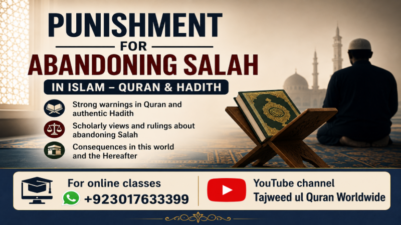 The punishment of one who abandons Salah in this world and the Hereafter in light of Quran and Hadith