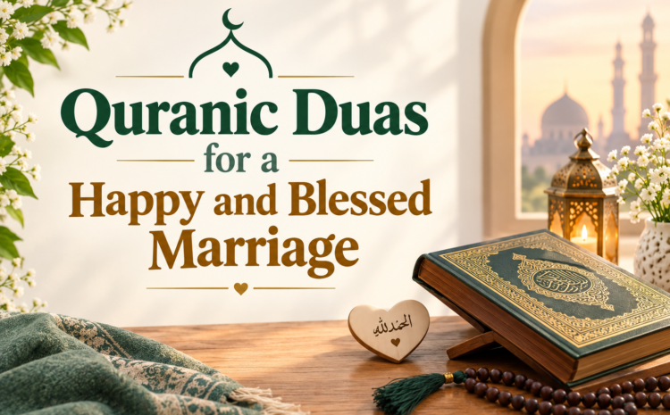  Quranic Duas for a Happy and Blessed Marriage